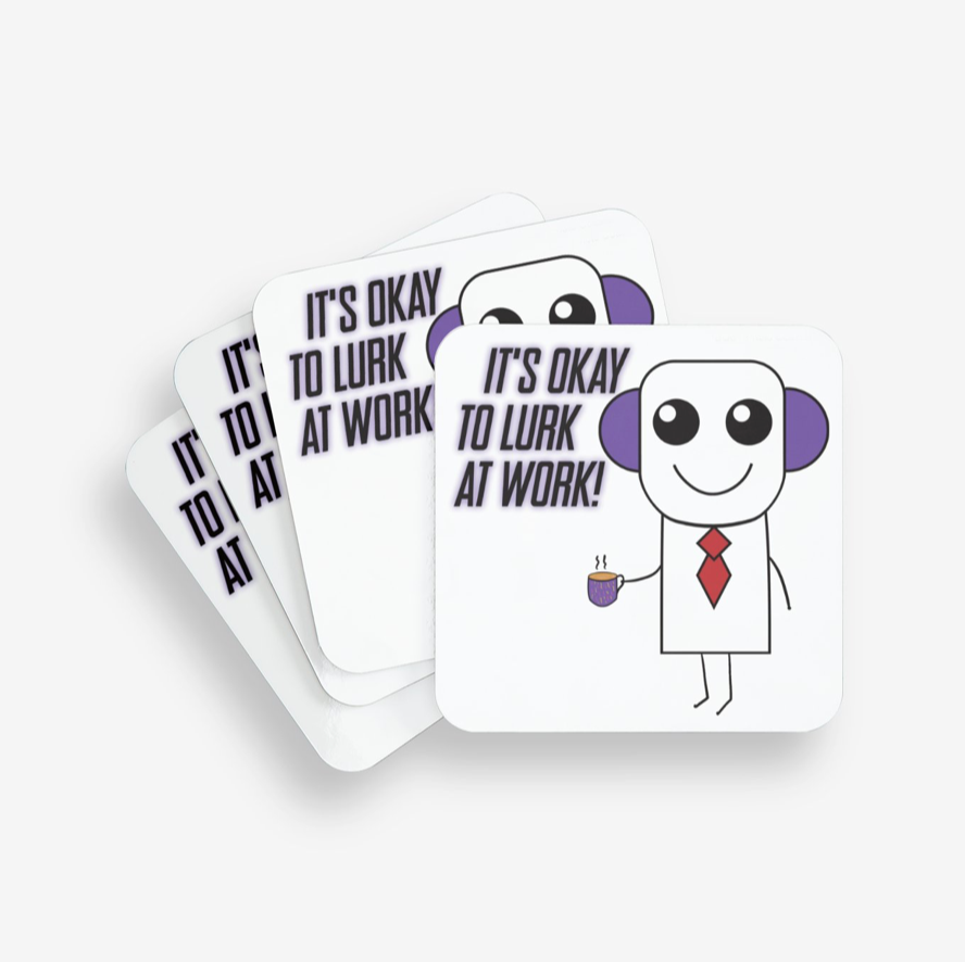 It's Okay To Lurk At Work Coaster
