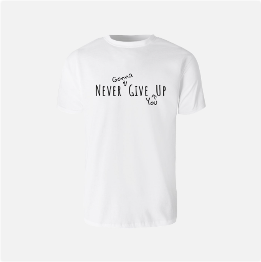 Never Give Up T-Shirt