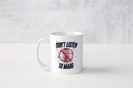 Don't Listen To Magg Mug