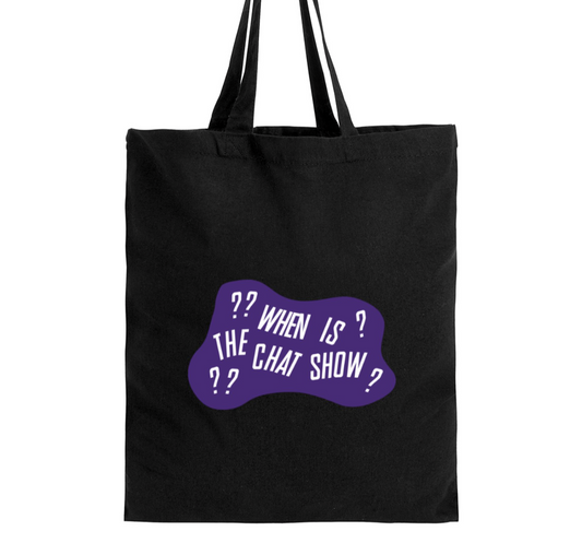 When is the Chat Show Tote Bag