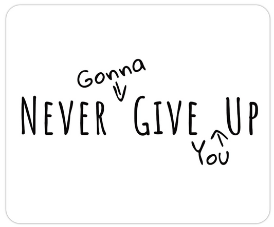 Never gonna give you up mousepad