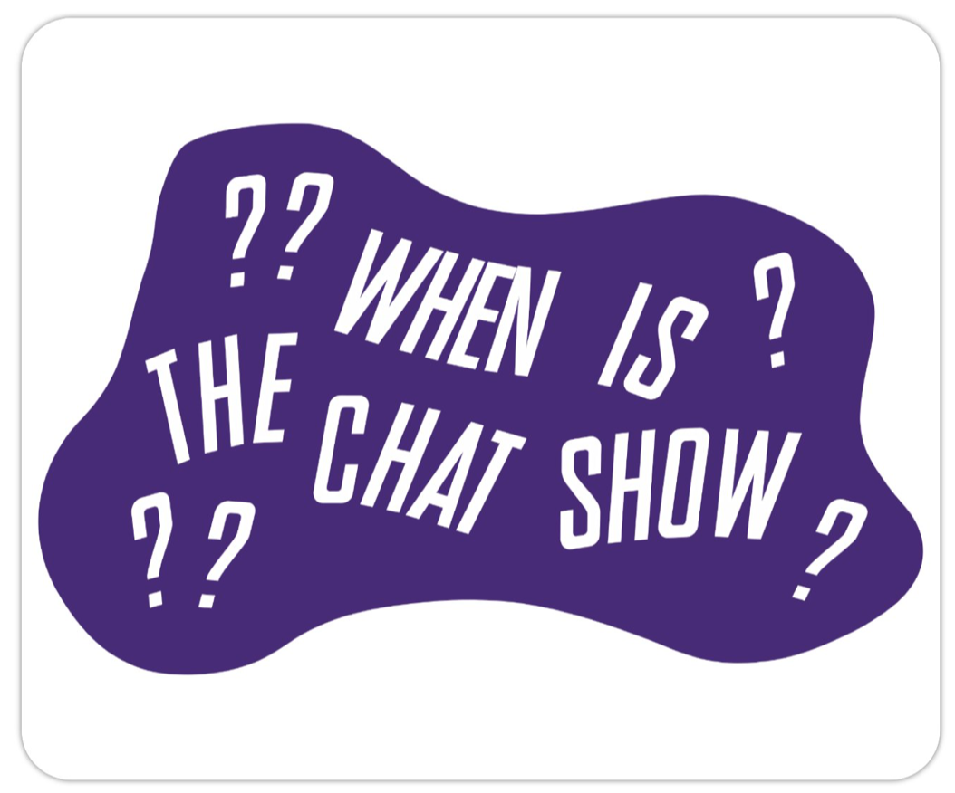 When is the chat show mousepad