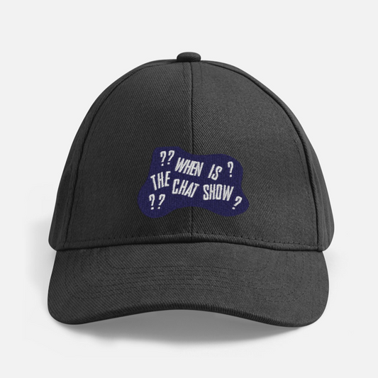 When Is The Chat Show Baseball Cap